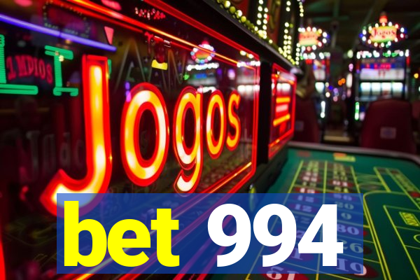 bet 994